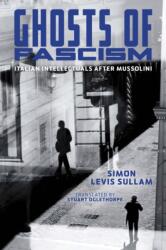 Ghosts of Fascism (ISBN: 9780299358105)