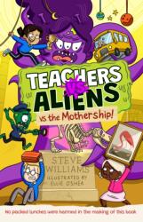 Teachers vs Aliens vs the Mothership! (ISBN: 9781788426008)