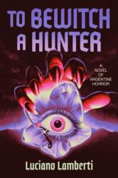 To Bewitch a Hunter (ISBN: 9780063455726)
