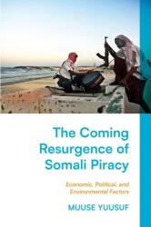 The Coming Resurgence of Somali Piracy (ISBN: 9781350521087)
