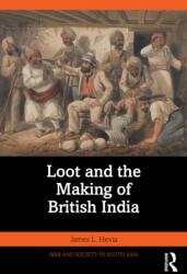 Loot and the Making of British India (ISBN: 9781041196785)