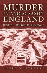 Murder in Anglo-Saxon England (ISBN: 9781398133549)