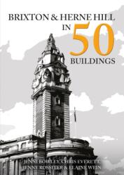 Brixton and Herne Hill in 50 Buildings (ISBN: 9781398128088)