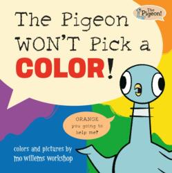 The Pigeon WON'T Pick a Colour! (ISBN: 9781454969150)