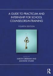 A Guide to Practicum and Internship for School Counselors-in-Training (ISBN: 9781041068136)