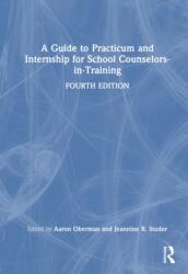 A Guide to Practicum and Internship for School Counselors-in-Training (ISBN: 9781041067429)