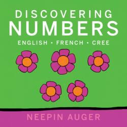 Discovering Numbers: English * French * Cree (ISBN: 9781771607216)