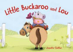 Little Buckaroo and Lou (ISBN: 9781534111592)