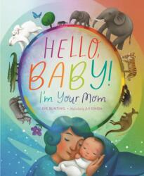 Hello, Baby! I'm Your Mom (ISBN: 9781534111462)