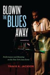 Blowin' the Blues Away (ISBN: 9780520270442)
