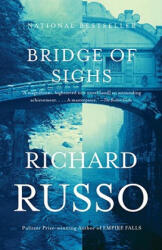 Bridge of Sighs - Richard Russo (ISBN: 9781400030903)