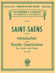 Introduction and Rondo Capriccioso, Op. 28: Schirmer Library of Classics Volume 224 Violin and Piano - Camille Saint-Saens, Henri Schradieck (ISBN: 9781458494436)