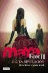 Maya Fox 4. 2012, la revelación - Silvia Brena, Iginio Straffi, Manel Martí (ISBN: 9788408004721)