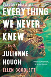 Everything We Never Knew - Ellen Goodlett (ISBN: 9781464235764)