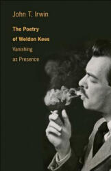 Poetry of Weldon Kees - John T. Irwin (ISBN: 9781421422619)