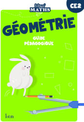 Mouv' Maths - Cahier de géométrie CE2 - Guide ressources - Ed. 2023 - Monsieur Laurent Duron, Madame Sonia Feddaoui, Madame Sandrine Aubert (2023)