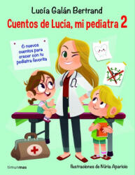 Cuentos de Lucía, mi pediatra 2 - LUCIA GALAN BERTRAND (2020)