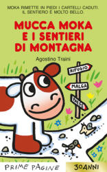 Mucca Moka e i sentieri di montagna. Stampatello maiuscolo - Agostino Traini (2024)