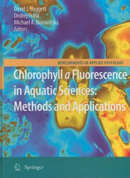 Chlorophyll a Fluorescence in Aquatic Sciences: Methods and Applications - David J. Suggett, Ondrej Prásil, Michael A. Borowitzka (2010)