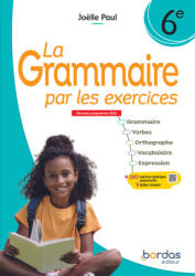 La Grammaire par les exercices - 6e - 2025 - Cahier - élève - Joëlle Paul (2025)