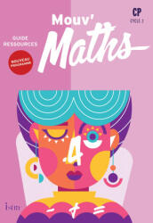 Mouv' Maths CP - Guide ressources - Ed. 2025 - Laurent Duron, Grégory Pierron, Anne-Catherine Peroche, Sandrine Aubert, Sonia Feddaoui (2025)