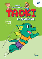 Taoki et compagnie - Méthode de lecture CP - Guide ressources - Edition 2025 - Angélique Le Van Gong, Isabelle Carlier (2025)