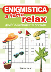 Enigmistica a tutto relax. Giochi e divertimento per tutti - Giorgio Di Vita (2026)