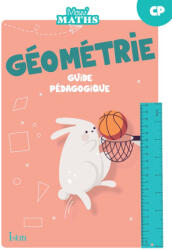 Mouv' Maths - Cahier de géométrie CP - Guide ressources - Ed. 2023 - Monsieur Laurent Duron, Madame Sonia Feddaoui, Madame Sandrine Aubert (2023)