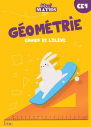 Mouv' Maths - Cahier de géométrie CE1 - Ed. 2023 - Monsieur Laurent Duron, Madame Sonia Feddaoui, Madame Sandrine Aubert (2023)