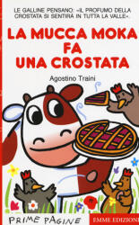 mucca Moka fa una crostata. Stampatello maiuscolo - Agostino Traini (2018)
