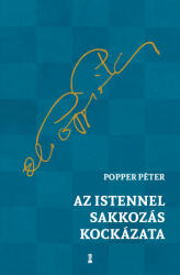 Az Istennel sakkozás kockázata (ISBN: 9786151140239)
