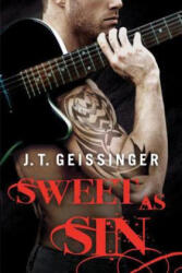 Sweet as Sin - J. T. GEISSINGER (ISBN: 9781477830864)