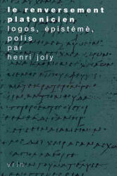 Le Renversement Platonicien: Logos, Episteme, Polis - Henri Joly (ISBN: 9782711612109)
