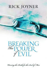 Breaking the Power of Evil - Rick Joyner (ISBN: 9780768421637)