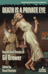 Death is a Private Eye - Gil Brewer, David Rachels (ISBN: 9781944520779)