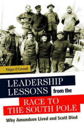 Leadership Lessons from the Race to the South Pole - Fergus O'Connell (ISBN: 9781440835001)
