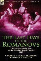 Last Days of the Romanovs - Wilton, Dr Robert (ISBN: 9781782820802)