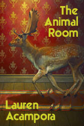 The Animal Room - ACAMPORA LAUREN (ISBN: 9780802167897)
