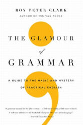 Glamour of Grammar - Roy Clark (ISBN: 9780316027908)