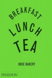 Breakfast, Lunch, Tea - Rose Carrarini (ISBN: 9780714844657)