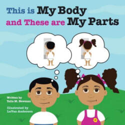 This Is My Body and These Are My Parts - Talia M Newman (ISBN: 9781490743547)
