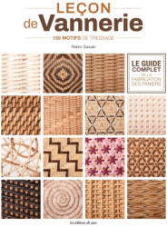 Leçon de vannerie - Le guide complet de la fabrication des paniers. 150 motifs de tressage - Sasaki Reiko (2024)