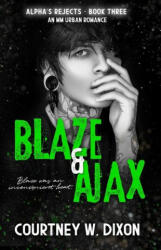 Blaze & Ajax - MM Urban Romance - Courtney W. Dixon (2024)