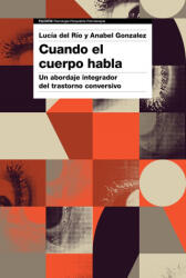 CUANDO EL CUERPO HABLA | GONZALEZ, ANABEL, RIO, LUCIA DEL (2021)