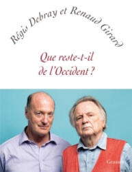 Que reste-t-il de l'Occident ? - Régis Debray, Renaud Girard (2019)