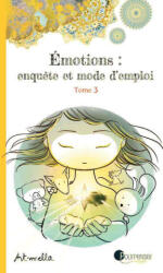 Émotions enquête et mode d'emploi - Tome 3 - Art-mella (ISBN: 9782371761285)