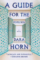 Guide for the Perplexed - Dara Horn (2014)