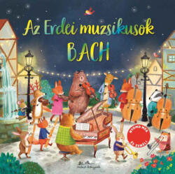 Az erdei muzsikusok - Bach (ISBN: 9789635848409)