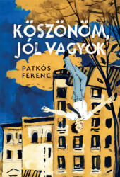 Köszönöm, jól vagyok (ISBN: 9786150270500)