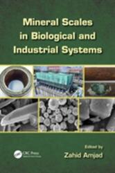 Mineral Scales in Biological and Industrial Systems (ISBN: 9781466568648)